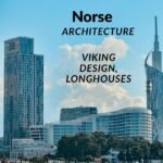 Norse Architecture: Viking Design, Longhouses & Stave Churches Explained