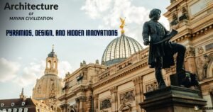 Architecture of Mayan Civilization: Pyramids, Design, and Hidden Innovations